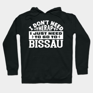 I don't need therapy, I just need to go to Bissau Hoodie